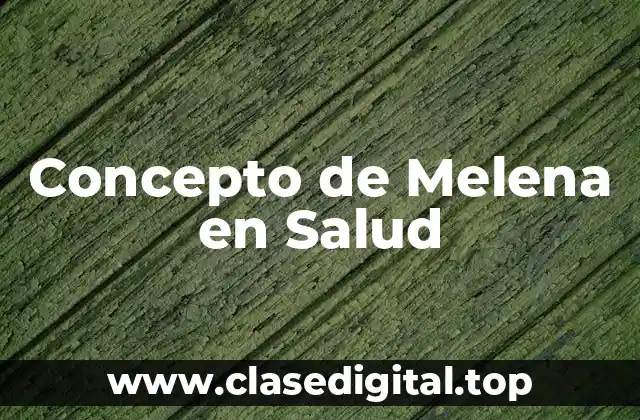 Concepto de Melena en Salud