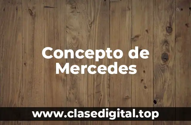 Concepto de Mercedes