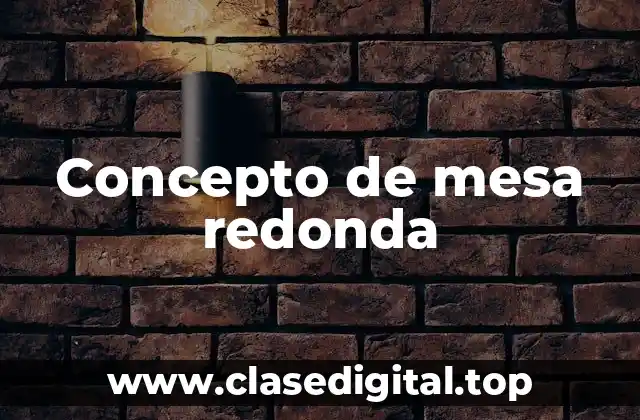 Concepto de mesa redonda
