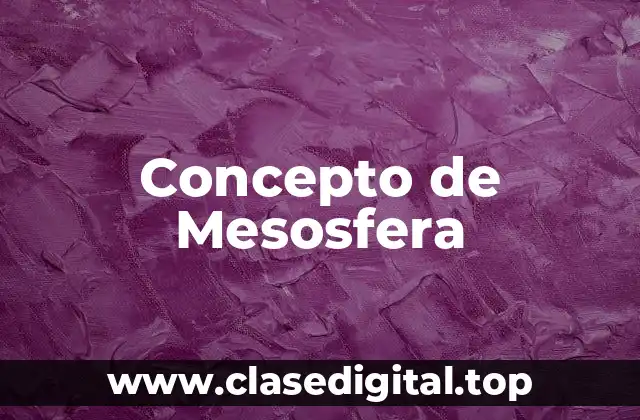 Concepto de Mesosfera
