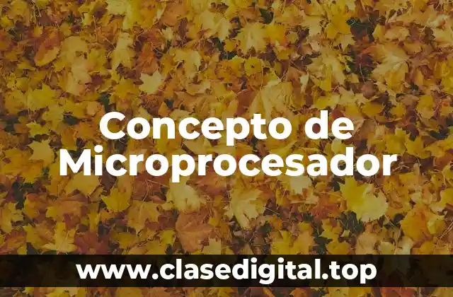 📗 Concepto de Microprocesador