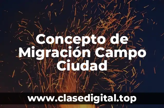 Concepto de Migración Campo Ciudad