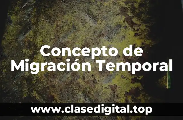 Concepto de Migración Temporal