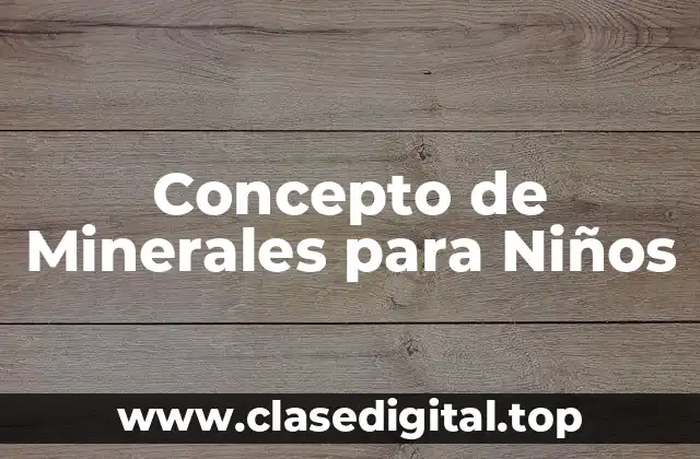 Concepto de Minerales para Niños