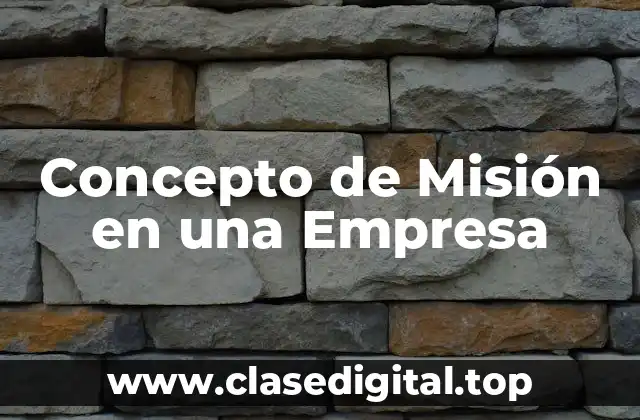 Concepto de Misión en una Empresa