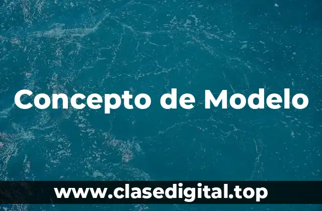 Concepto de Modelo