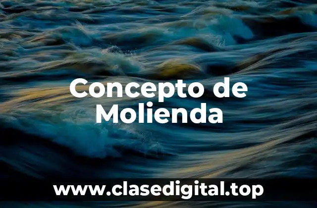 Concepto de Molienda