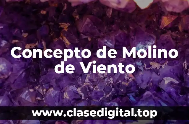 Concepto de Molino de Viento
