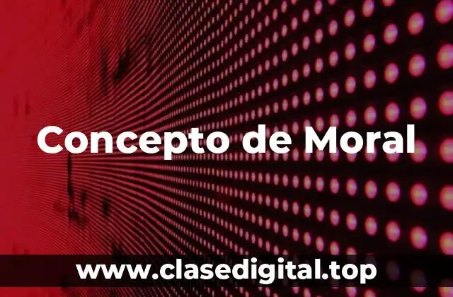 Concepto de Moral