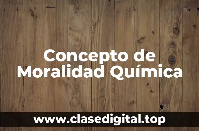 Concepto de Moralidad Química