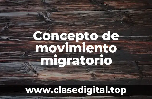 Concepto de movimiento migratorio