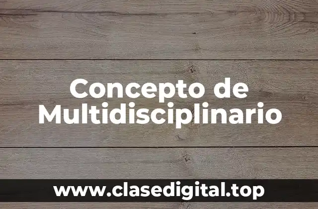 Concepto de Multidisciplinario
