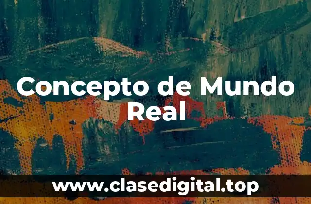 Concepto de Mundo Real