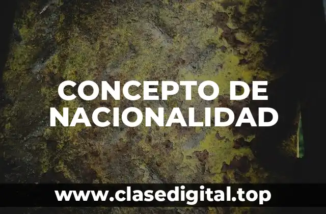 CONCEPTO DE NACIONALIDAD