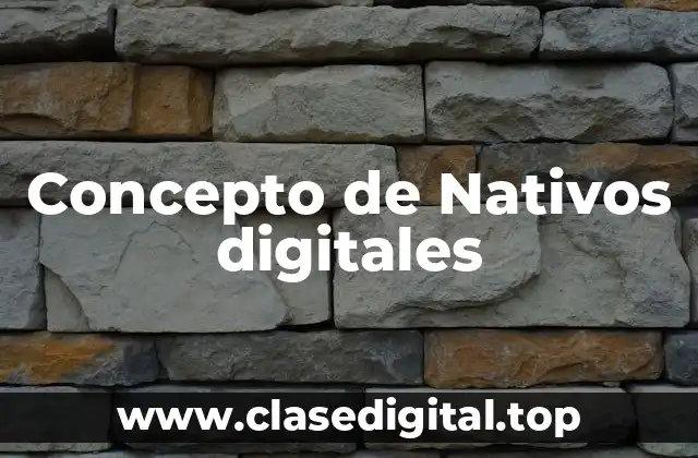Concepto de Nativos digitales