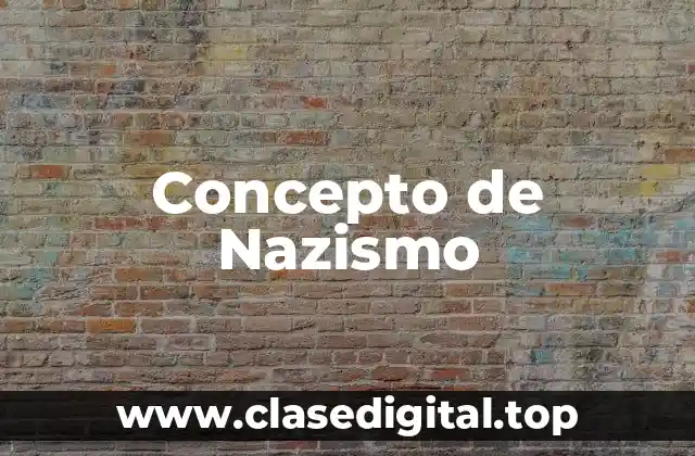 Concepto de Nazismo
