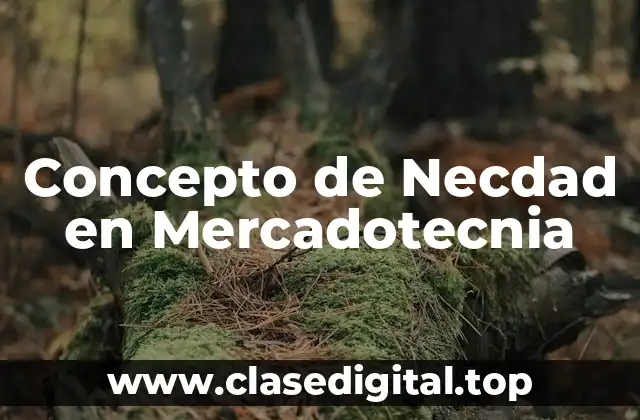 Concepto de Necdad en Mercadotecnia