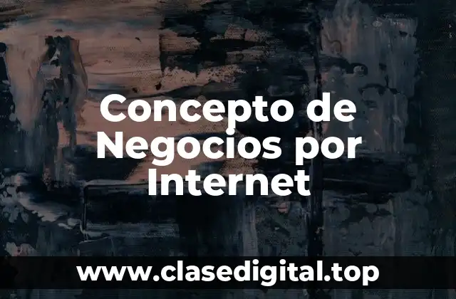 Concepto de Negocios por Internet