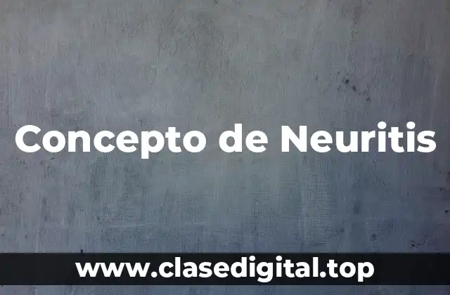 📗 Concepto de Neuritis