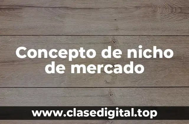 📗 Concepto de nicho de mercado