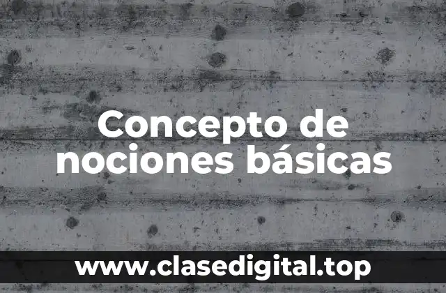 Concepto de nociones básicas