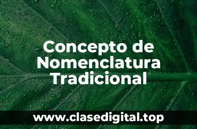 Concepto de Nomenclatura Tradicional
