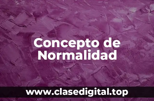 Concepto de Normalidad