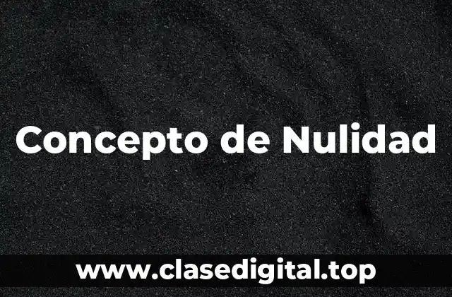 Concepto de Nulidad