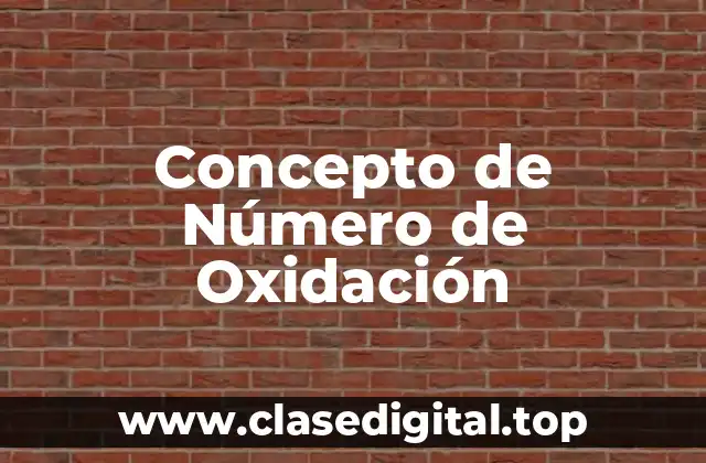 Concepto de Número de Oxidación