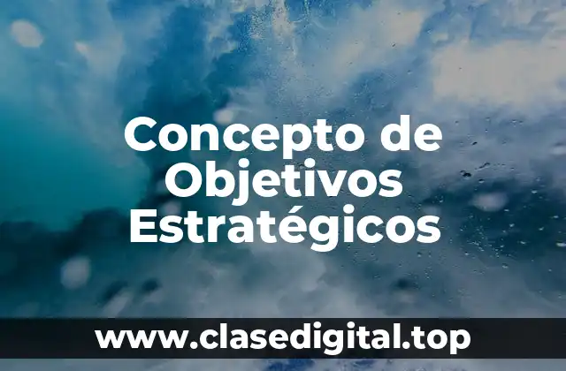 Concepto de Objetivos Estratégicos