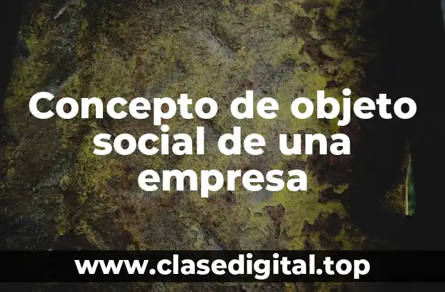 Concepto de objeto social de una empresa