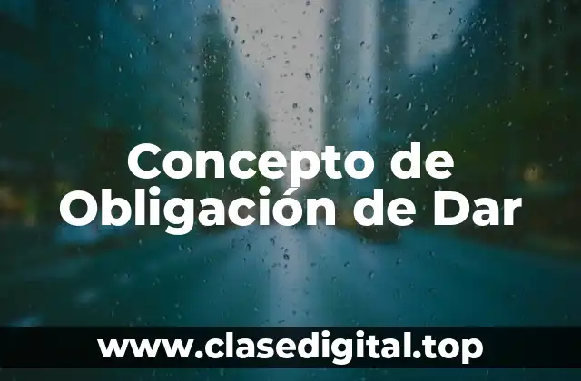 Concepto de Obligación de Dar