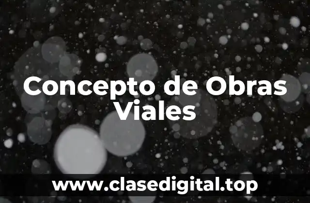 Concepto de Obras Viales