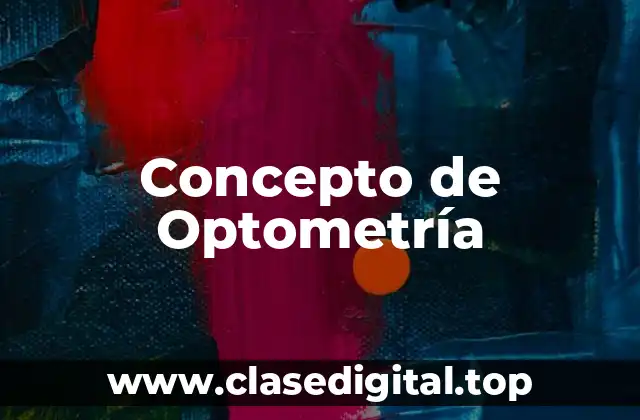 📗 Concepto de Optometría