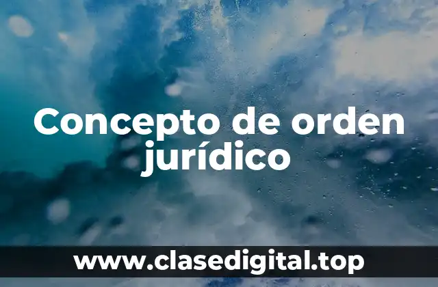 Concepto de orden jurídico