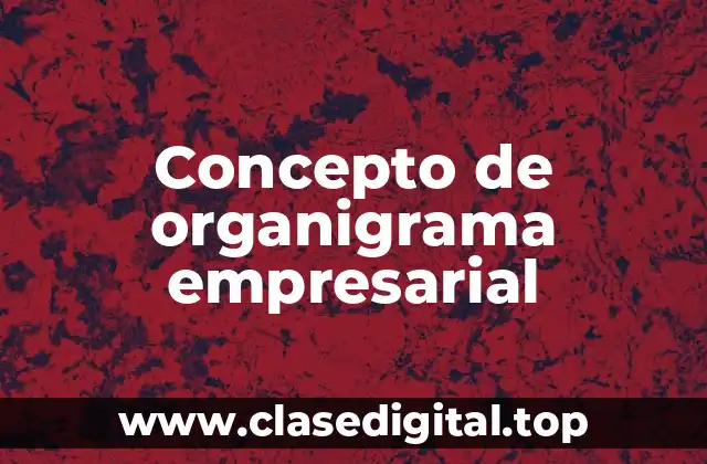 Concepto de organigrama empresarial