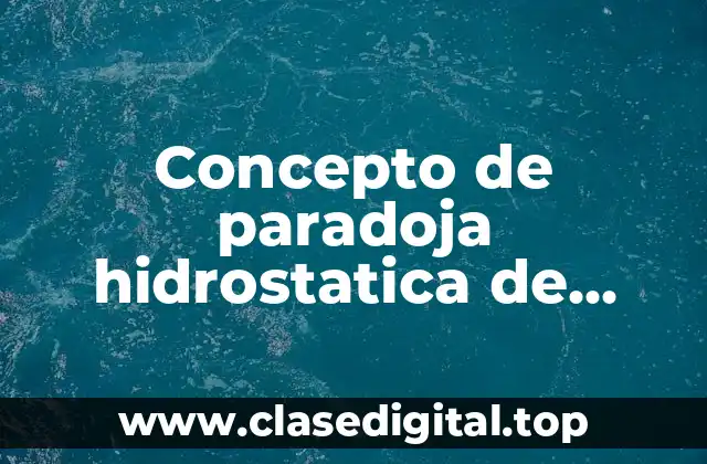 Concepto de paradoja hidrostatica de Stevin