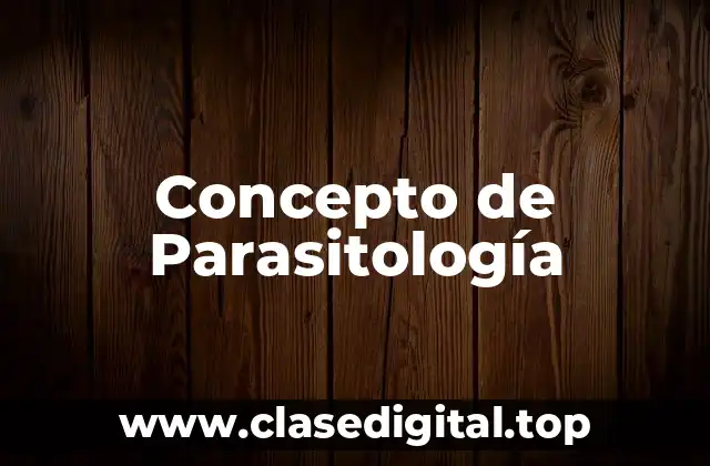 Concepto de Parasitología