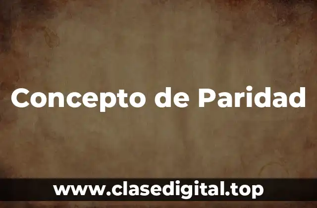 Concepto de Paridad