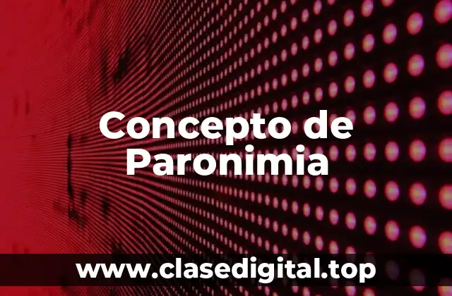 Concepto de Paronimia