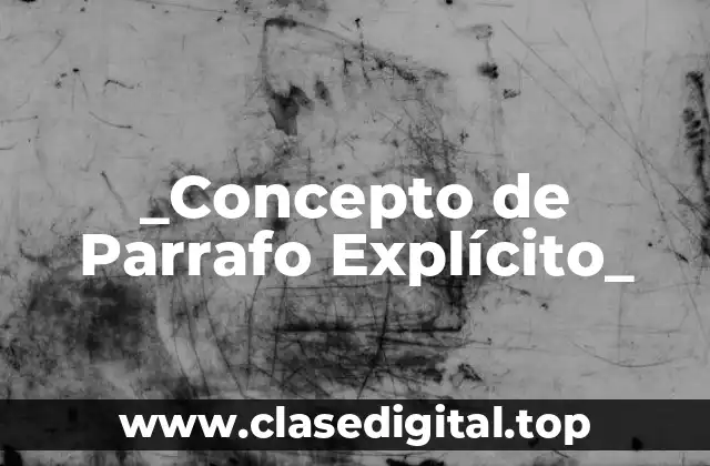 _Concepto de Parrafo Explícito_