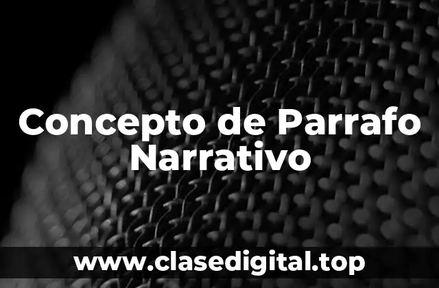 Concepto de Parrafo Narrativo