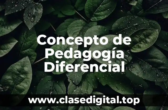 Concepto de Pedagogía Diferencial