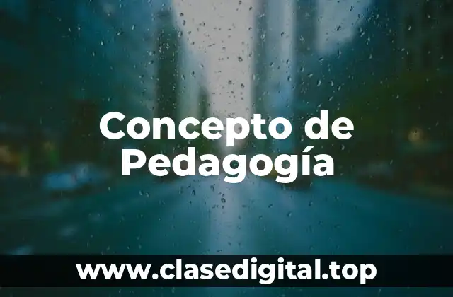 Concepto de Pedagogía