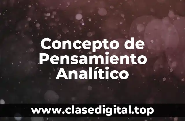 Concepto de Pensamiento Analítico