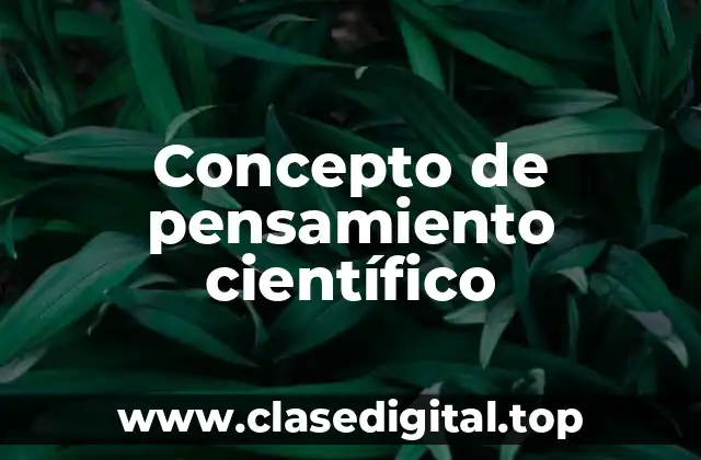 Concepto de Pensamiento Científico