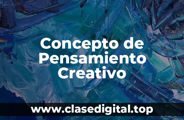 Concepto de Pensamiento Creativo