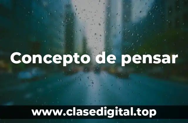 Concepto de pensar