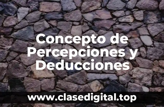 Concepto de Percepciones y Deducciones