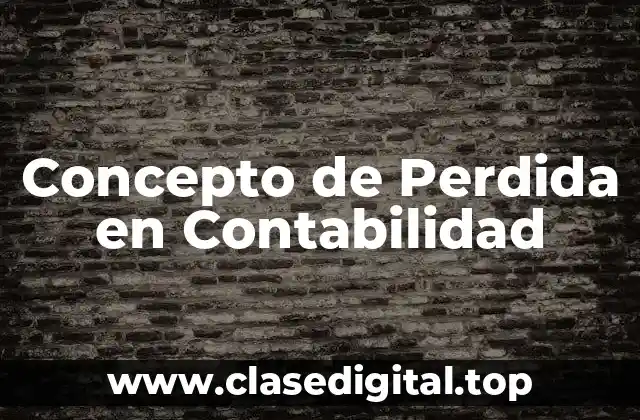 Concepto de Perdida en Contabilidad